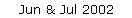 Jun & Jul 2002